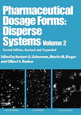 Pharmaceutical Dosage Forms: Disperse Systems, Second Edition --Volume 2 - Lieberman, Herbert A, and Lieberman, Lieberman, and Lieberman, Herbert (Editor)