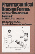 Pharmaceutical Dosage Forms: Parenteral Medications, Second Edition, Volume 2 - Avis, Kenneth E (Editor), and Avis, Avis E, and Lieberman, Herbert (Editor)