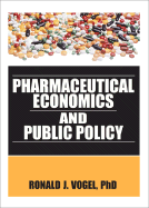 Pharmaceutical Economics and Public Policy
