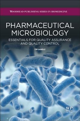 Pharmaceutical Microbiology: Essentials for Quality Assurance and Quality Control - Sandle, Tim