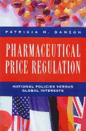Pharmaceutical Price Regulation: National Policies Versus Global Interests