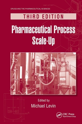 Pharmaceutical Process Scale-Up - Levin, Michael (Editor)