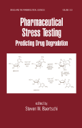 Pharmaceutical Stress Testing: Predicting Drug Degradation