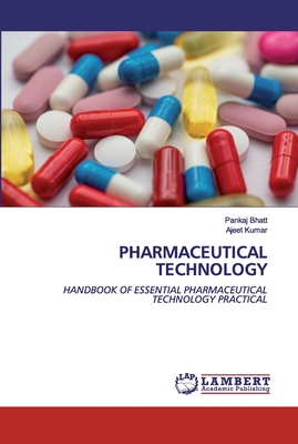 Pharmaceutical Technology - Bhatt, Pankaj, and Kumar, Ajeet