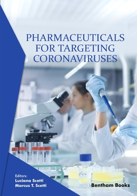 Pharmaceuticals for Targeting Coronaviruses - Scotti, Marcus T (Editor), and Scotti, Luciana