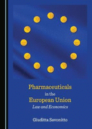 Pharmaceuticals in the European Union: Law and Economics