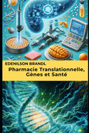 Pharmacie Translationnelle, Gnes et Sant