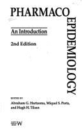 Pharmacoepidemiology: An Introduction - Tilson, Hugh (Editor), and Porta, Miquel (Editor), and Hartzema, Abraham G, Pharmd, Msph, PhD (Editor)