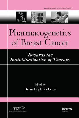 Pharmacogenetics of Breast Cancer: Towards the Individualization of Therapy - Leyland-Jones, Brian (Editor)