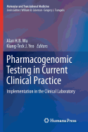 Pharmacogenomic Testing in Current Clinical Practice: Implementation in the Clinical Laboratory