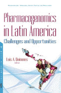 Pharmacogenomics in Latin America: Challenges & Opportunities