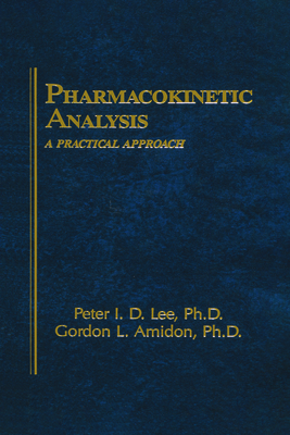 Pharmacokinetic Analysis: A Practical Approach - Lee, I-Der, and Amidon, Gordon