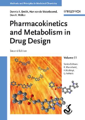 Pharmacokinetics and Metabolism in Drug Design - Smith, Dennis A, and Waterbeemd, Han Van De, and Walker, Don K