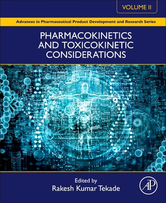 Pharmacokinetics and Toxicokinetic Considerations - Vol II - Tekade, Rakesh Kumar, PhD (Editor)