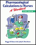 Pharmacological Calculations for Nurses: A Worktext 3e - Batastini, Peggy H, and Davidson, Judy K