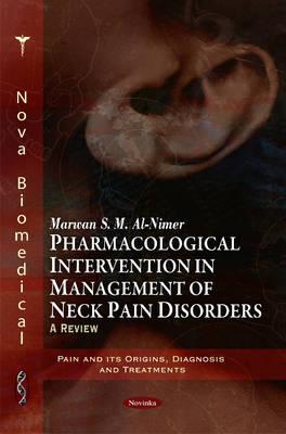 Pharmacological Intervention in Management of Neck Pain Disorders - Al-Nimer, Marwan S M