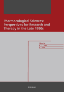 Pharmacological Sciences: Perspectives for Research and Therapy in the Late 1990s: Perspectives for Research and Therapy in the Late 1990s