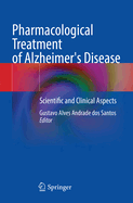 Pharmacological Treatment of Alzheimer's Disease: Scientific and Clinical Aspects