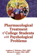 Pharmacological Treatment of College Students with Psychological Problems