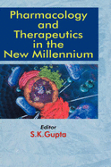 Pharmacology and Therapeutics in the New Millennium - Gupta, S K (Editor)