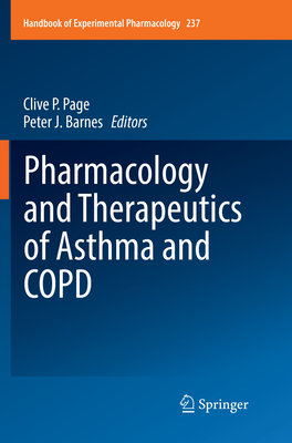 Pharmacology and Therapeutics of Asthma and Copd - Page, Clive P, MD (Editor), and Barnes, Peter J (Editor)