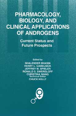 Pharmacology, Biology, and Clinical Applications of Androgens: Current Status and Future Prospects - Bhasin, Shalender (Editor), and Gabelnick, Henry L (Editor), and Spieler, Jeffrey M (Editor)