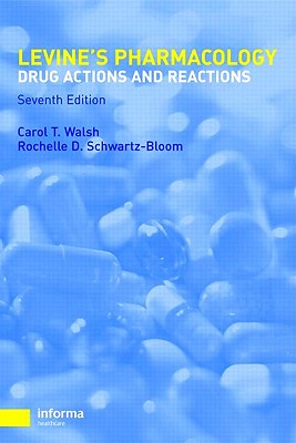 Pharmacology: Drug Actions and Reactions - Walsh, Carol T., and Schwartz-Bloom, Rochelle D.