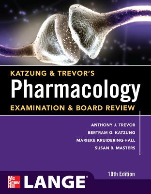 Pharmacology Examination & Board Review - Trevor, Anthony J, PH.D., and Katzung, Bertram G, and Knuidering-Hall, Marieke