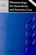 Pharmacology for Anaesthesia and Intensive Care - Peck, T E, and Williams, M, and Hammond, E