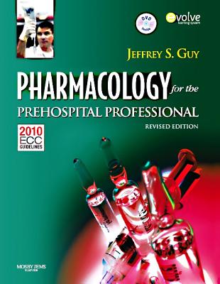 Pharmacology for the Prehospital Professional - Guy, Jeffrey S