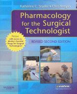 Pharmacology for the Surgical Technologist - Snyder, Katherine, and Keegan, Chris, MS