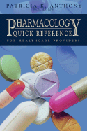 Pharmacology Quick Reference for Healthcare Providers