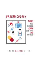 Pharmacology: Things You Should Know (Questions and Answers)