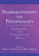 Pharmacotherapy for Psychologists: Prescribing and Collaborative Roles