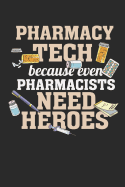 Pharmacy Tech Because Even Pharmacists Need Heroes: Notebook Journal Handlettering Logbook 110 Pages Math Paper 6 X 9 Record Books I Pharmacy Tech Book I Pharmacy Technician Gifts I Pharmacy Technician Journal