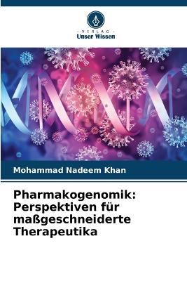 Pharmakogenomik: Perspektiven f?r ma?geschneiderte Therapeutika - Khan, Mohammad Nadeem