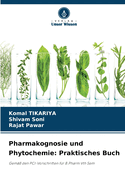 Pharmakognosie und Phytochemie: Praktisches Buch