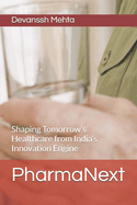 PharmaNext: Shaping Tomorrow's Healthcare from India's Innovation Engine