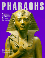 Pharoahs: Treasures of Egyptian Art from the Louvre - Berman, Lawrence M, and Letellier, Bernadette