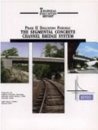 Phase II Evaluation Findings for the Segmental Concrete Channel Bridge System: Technical Evaluation Report