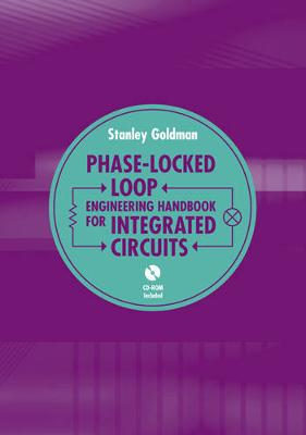 Phase-Locked Loops Engineering Handbook for Integrated Circuits - Goldman, Stanley