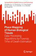 Phase Mapping of Human Biological Tissues: Data Processing Algorithms for Forensic Time of Death Estimation