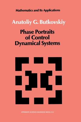 Phase Portraits of Control Dynamical Systems - Butkovskiy, A G