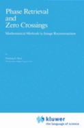 Phase Retrieval and Zero Crossings: Mathematical Methods in Image Reconstruction