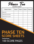 Phase Ten Score Sheets 100 Score Pages: Perfect Scoresheet Record Book, Phase Ten Card Game, Phase 10 Score Pad, Phase Ten Dice Game, Large Size (8.5 x 11 inches)