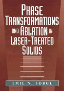 Phase Transformations and Ablation in Laser-Treated Solids