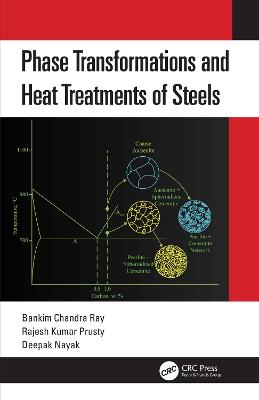 Phase Transformations and Heat Treatments of Steels - Ray, Bankim Chandra, and Prusty, Rajesh Kumar, and Nayak, Deepak