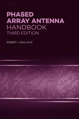 Phased Array Antenna Handbook, 3rd Ed - Mailloux, Robert J