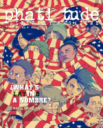 phati'tude Literary Magazine: WHAT'S IN A NOMBRE? Writing Latin@ Identity in America