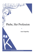 Phebe, Her Profession